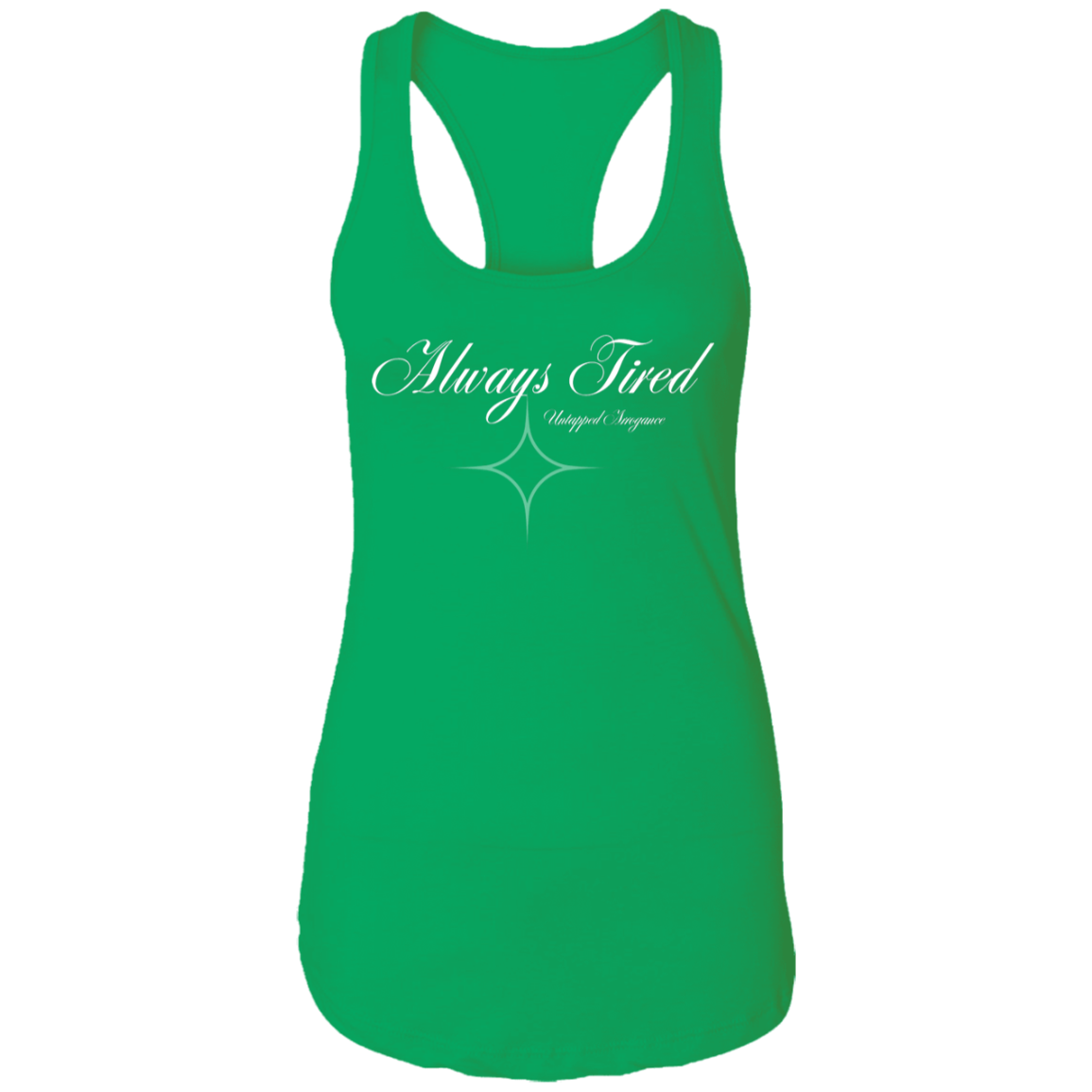 Always Tired Ladies Ideal Racerback Tank