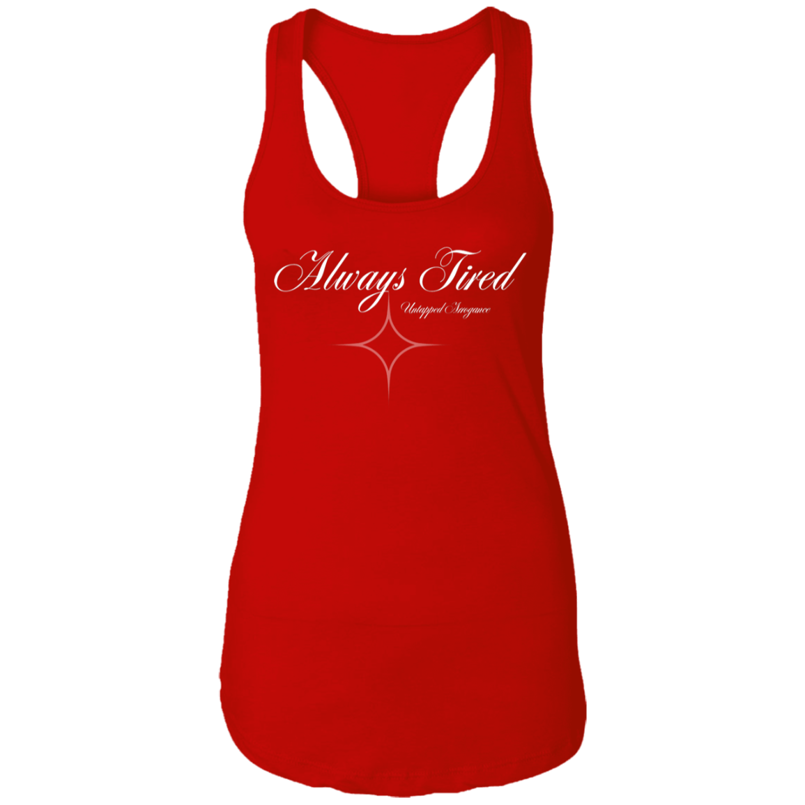 Always Tired Ladies Ideal Racerback Tank