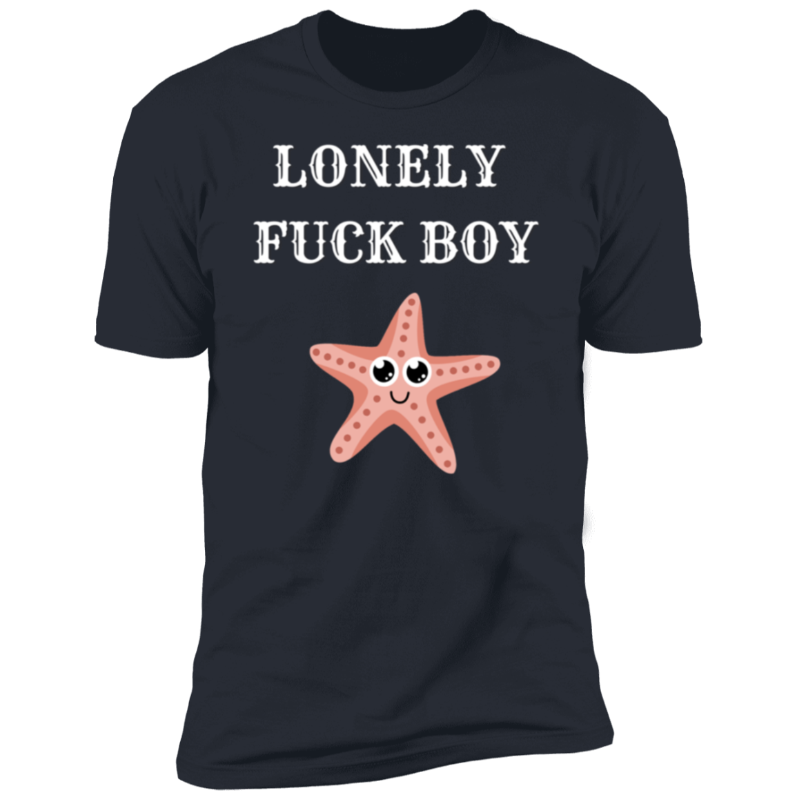 Lonely Fuck Boy Starfish Premium Short Sleeve T-Shirt