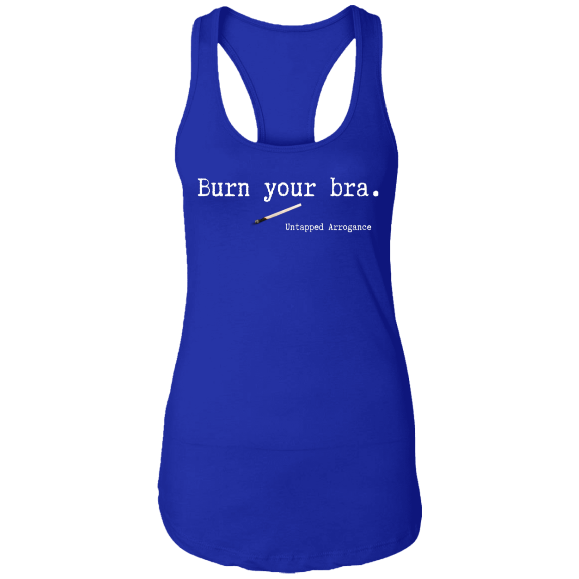 Burn your Bra Ladies Ideal Racerback Tank