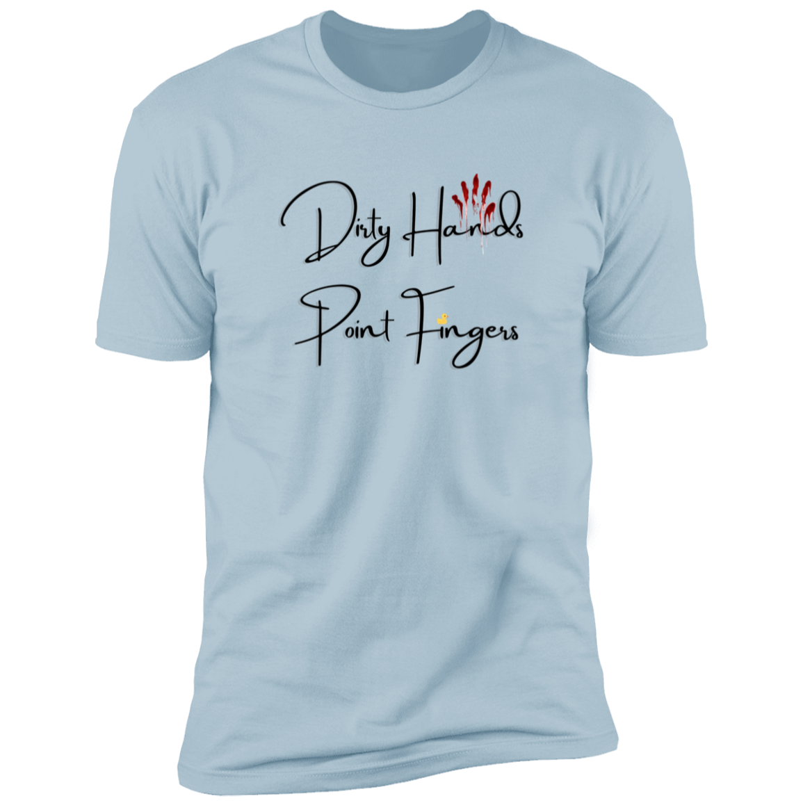 Dirty Hands Point Fingers Premium Short Sleeve T-Shirt