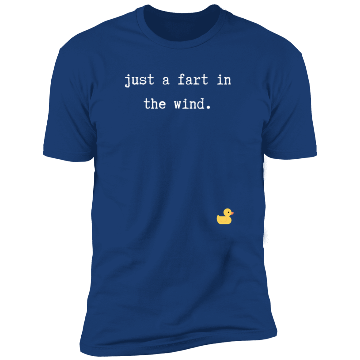 Just A Fart In The Wind Premium Short Sleeve T-Shirt