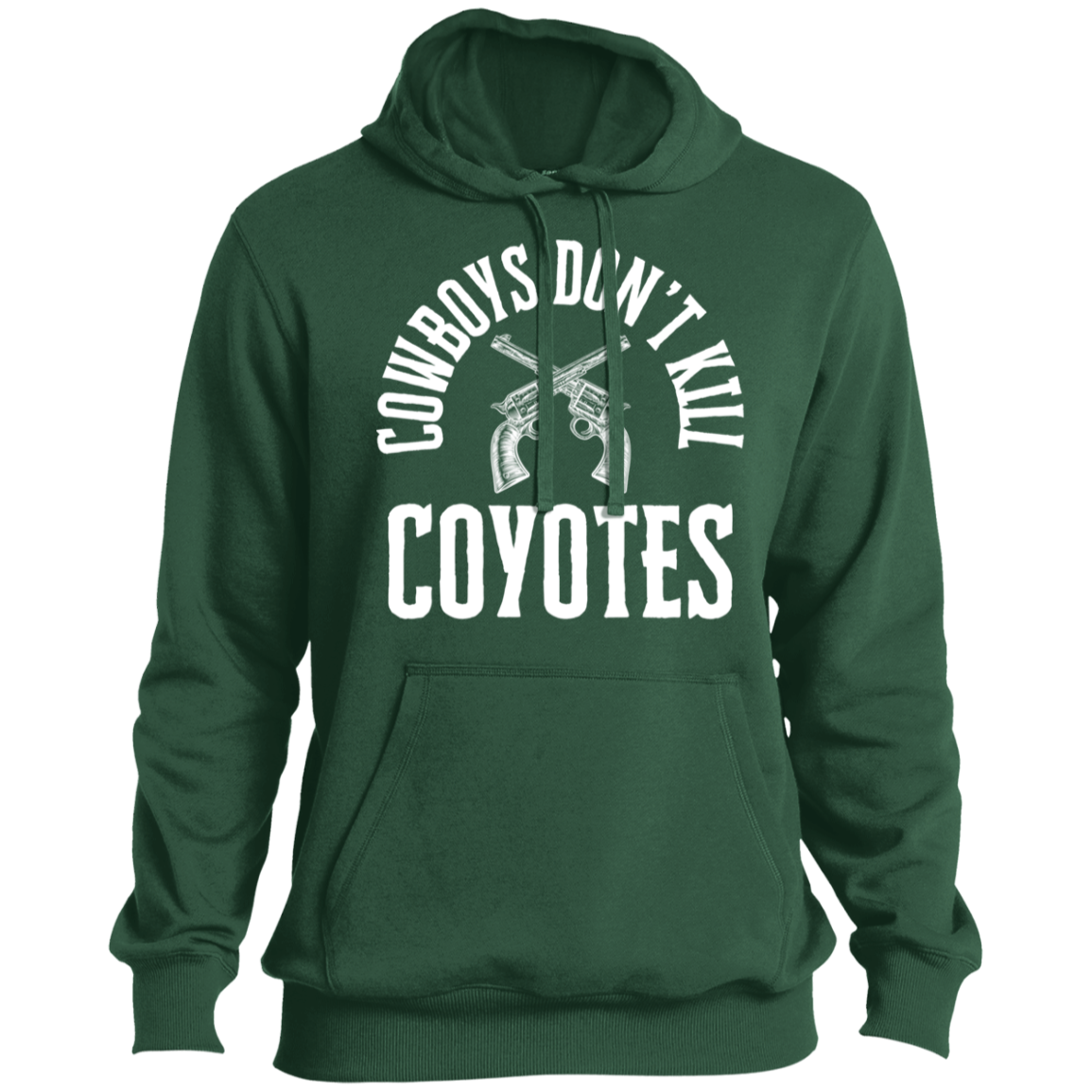 Cowboys Don't Kill Coyotes High Quality Pullover Hoodie