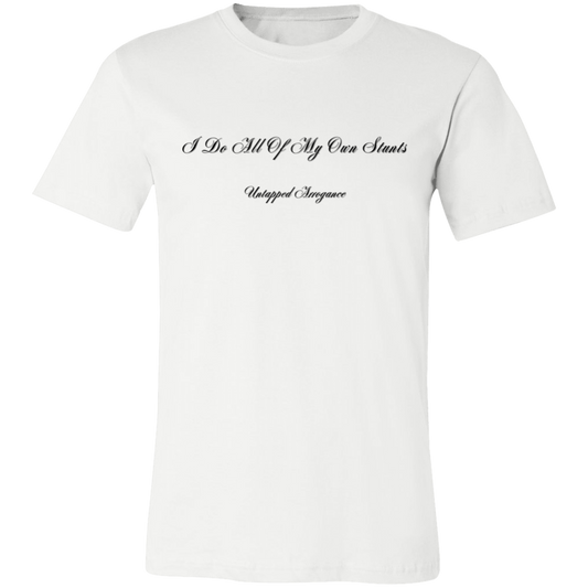 I Do All Of My Own Stunts Short-Sleeve T-Shirt