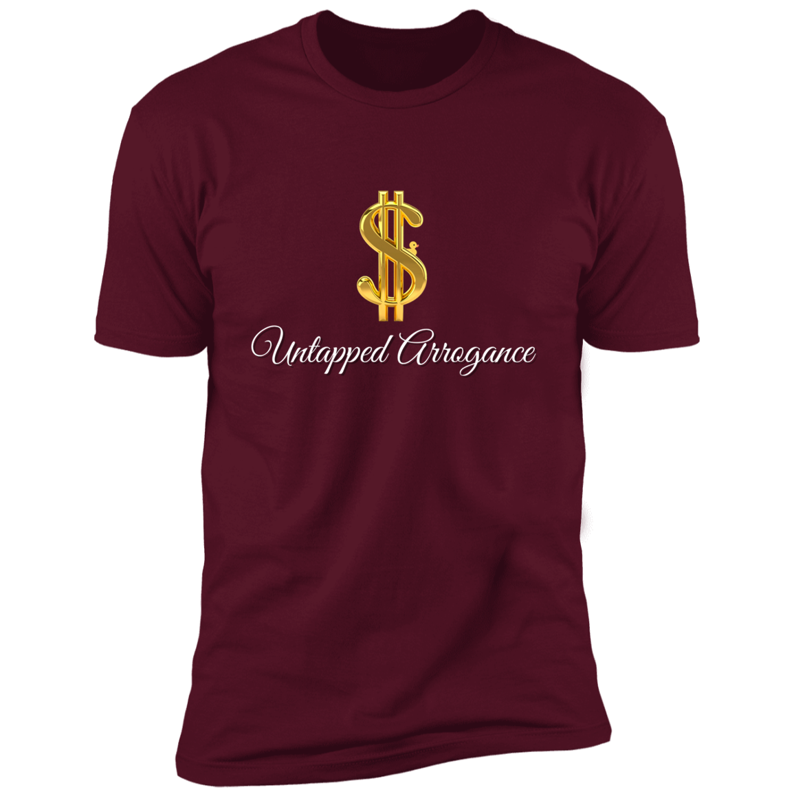 Untapped Arrogance $ Premium Short Sleeve T-Shirt