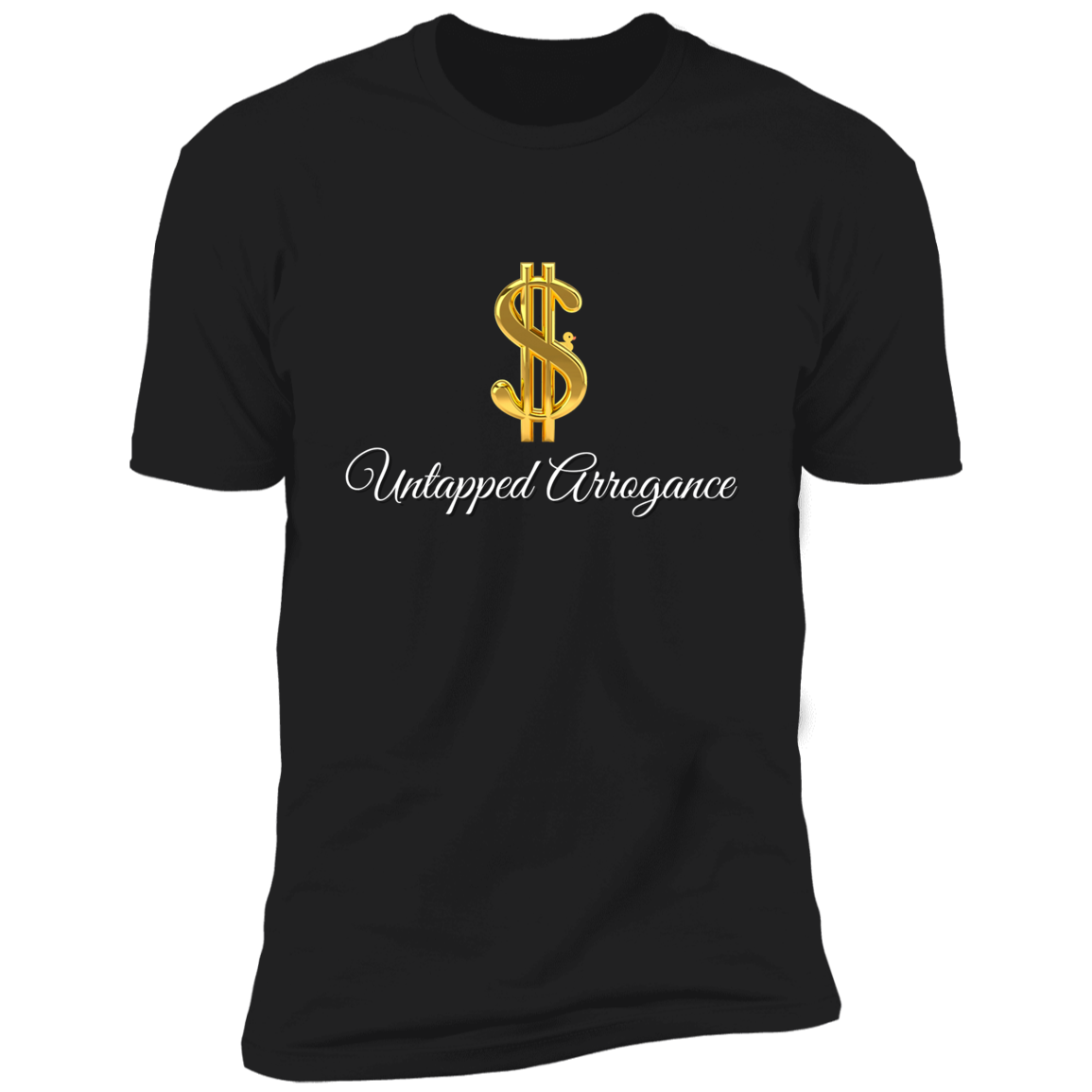 Untapped Arrogance $ Premium Short Sleeve T-Shirt