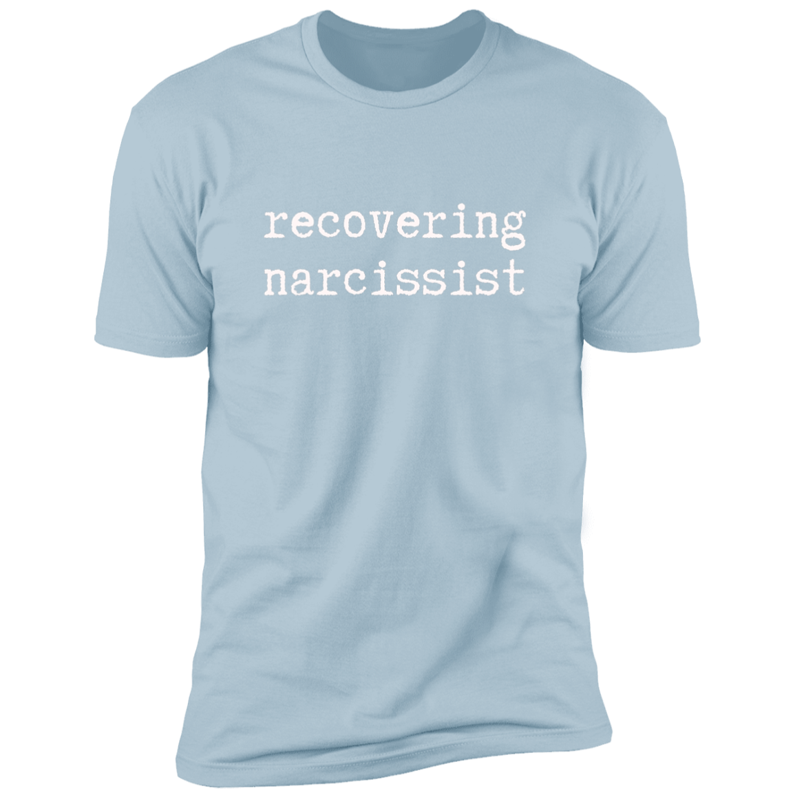 Recovering Narcissist Premium Short Sleeve T-Shirt