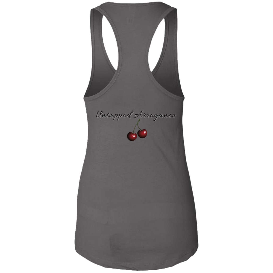 Cherry Bomb (Front) Untapped Arrogance (Back) Ladies Ideal Racerback Tank