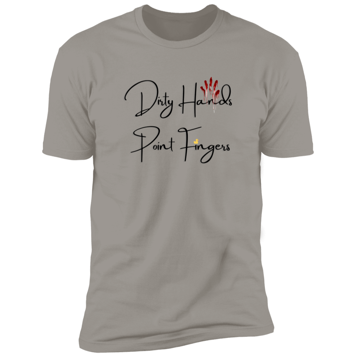 Dirty Hands Point Fingers Premium Short Sleeve T-Shirt