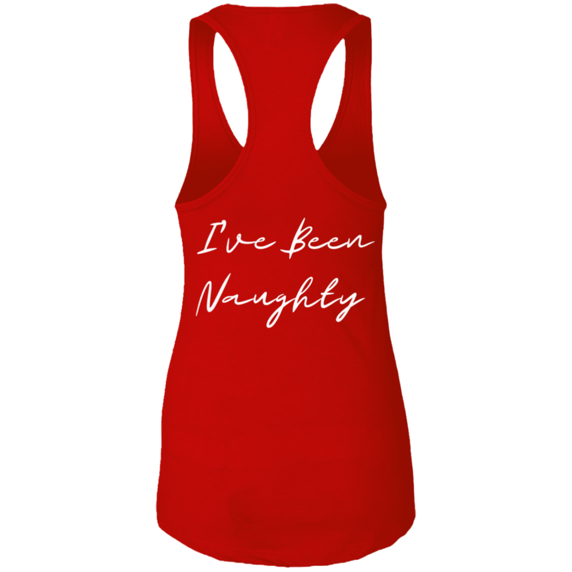 Spank Me (Front) I've Been Naughty (Back)Ladies Ideal Racerback Tank