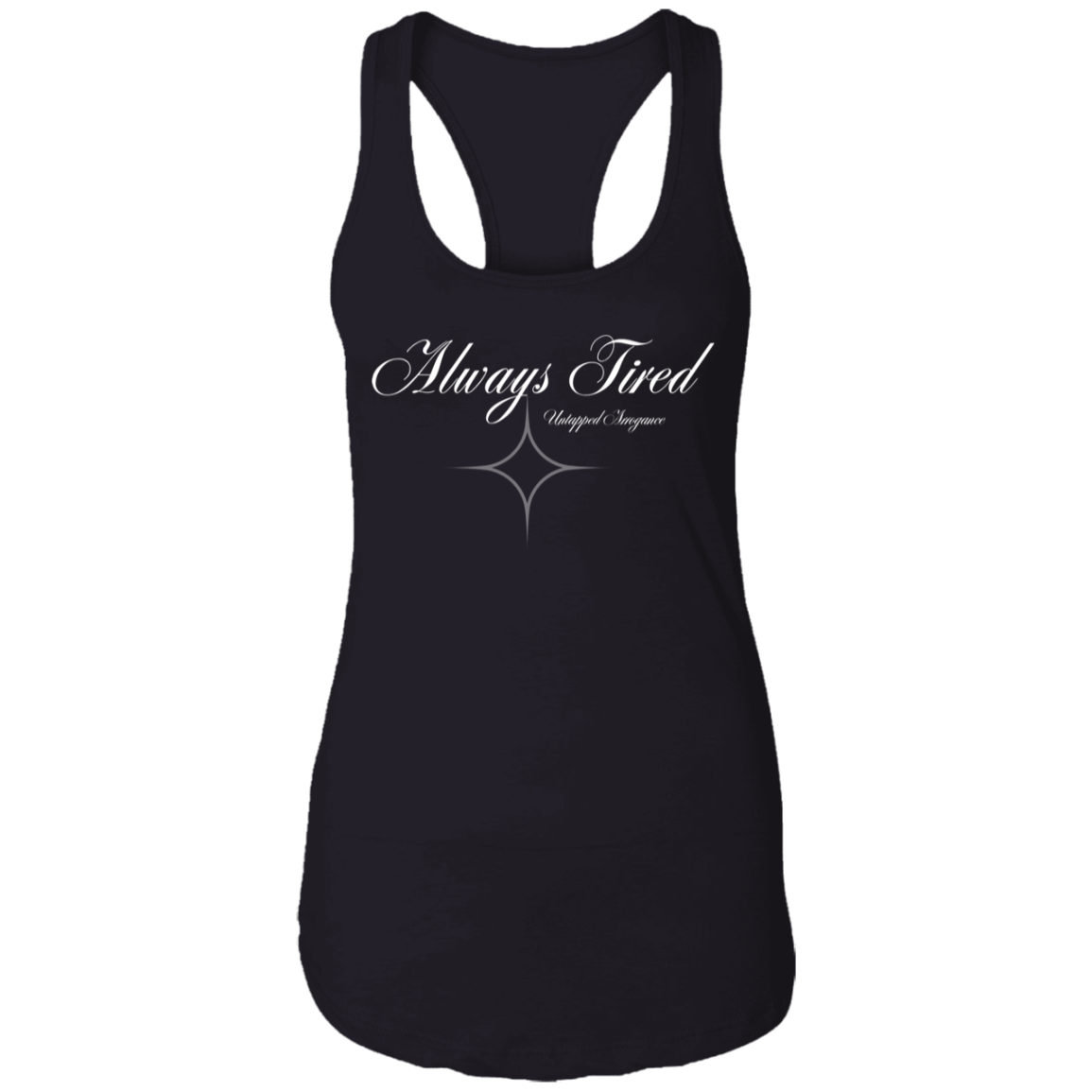 Always Tired Ladies Ideal Racerback Tank