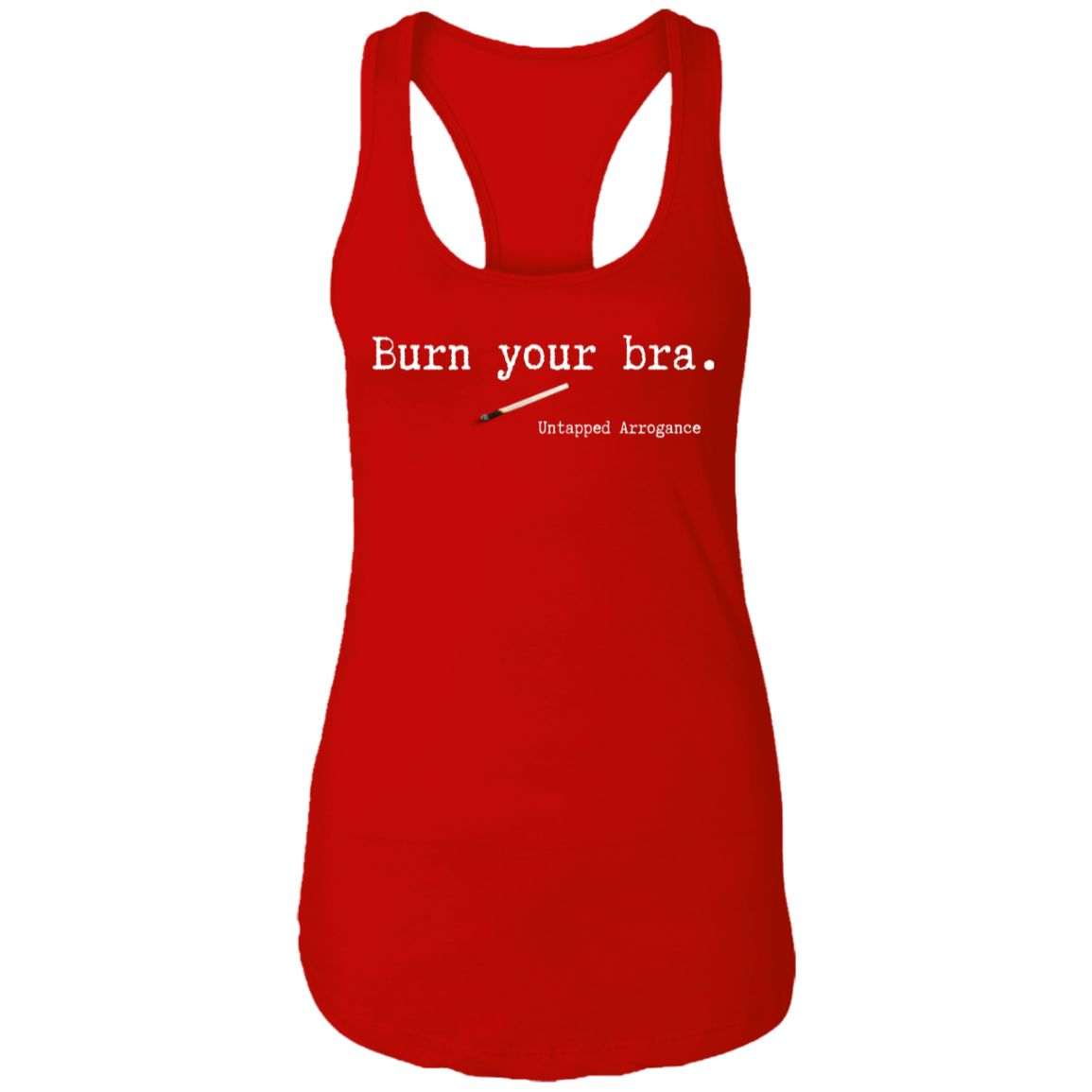 Burn your Bra Ladies Ideal Racerback Tank