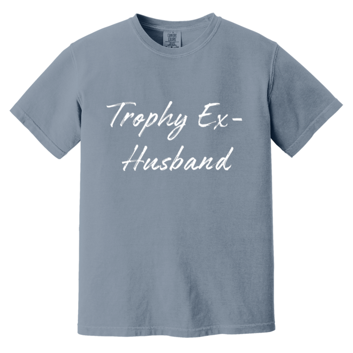 Trophy Ex-Husband Heavyweight Garment-Dyed T-Shirt