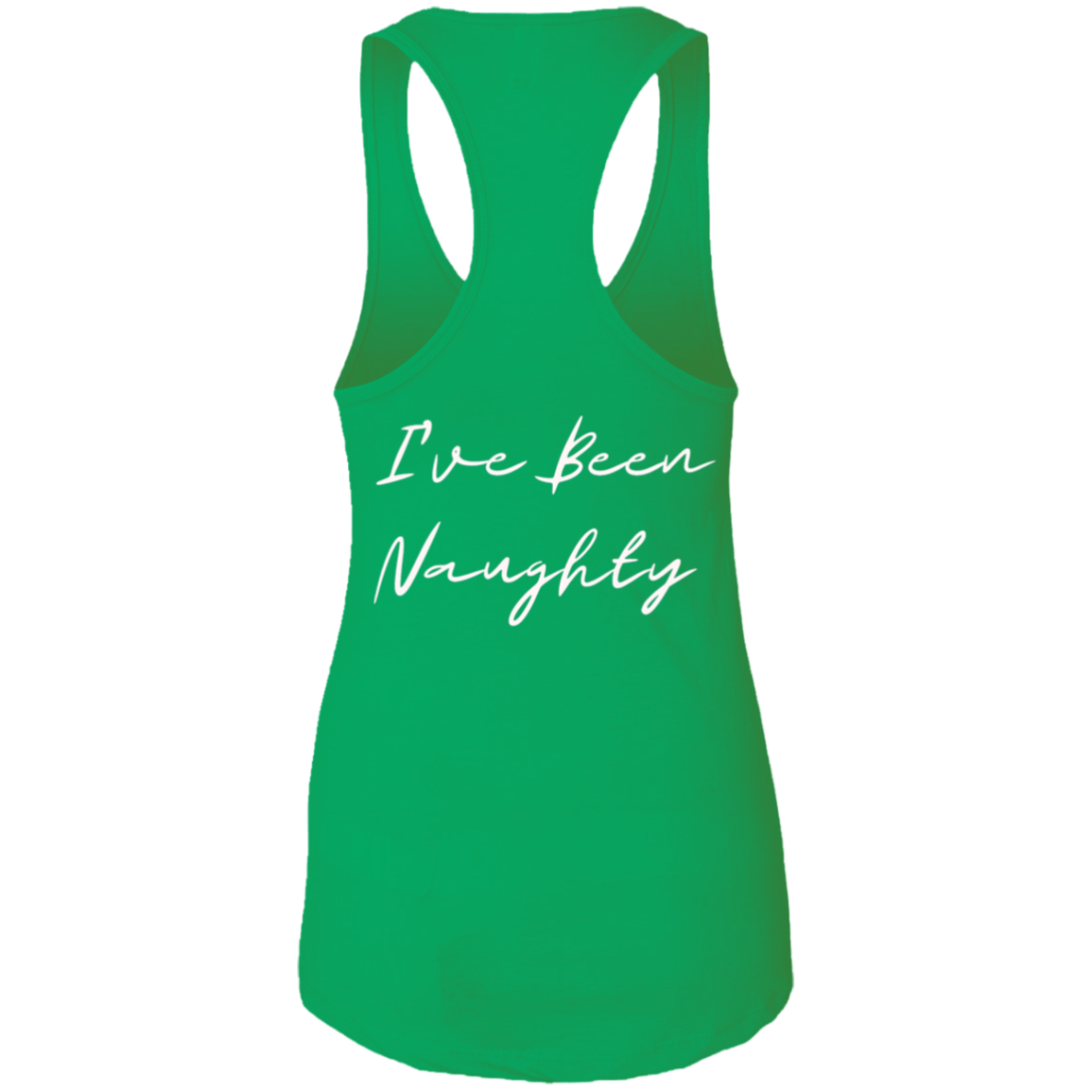 Spank Me (Front) I've Been Naughty (Back)Ladies Ideal Racerback Tank