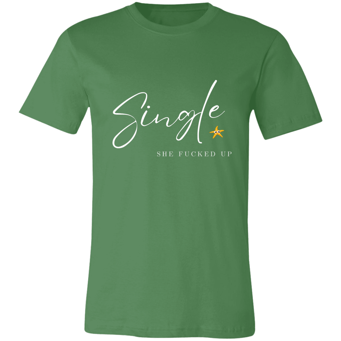 Single She Fucked Up  Short-Sleeve T-Shirt