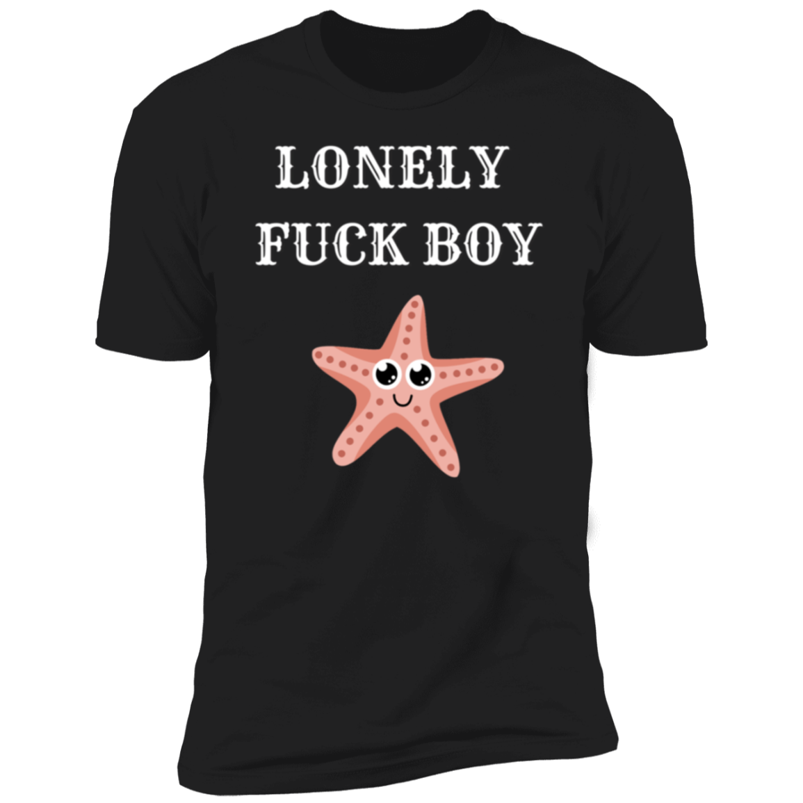 Lonely Fuck Boy Starfish Premium Short Sleeve T-Shirt