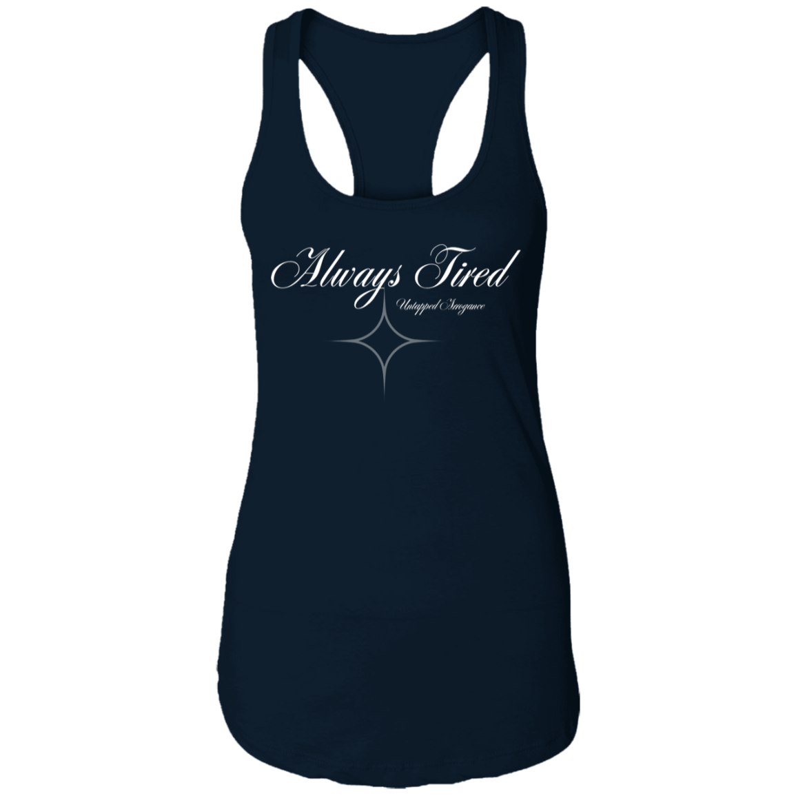 Always Tired Ladies Ideal Racerback Tank