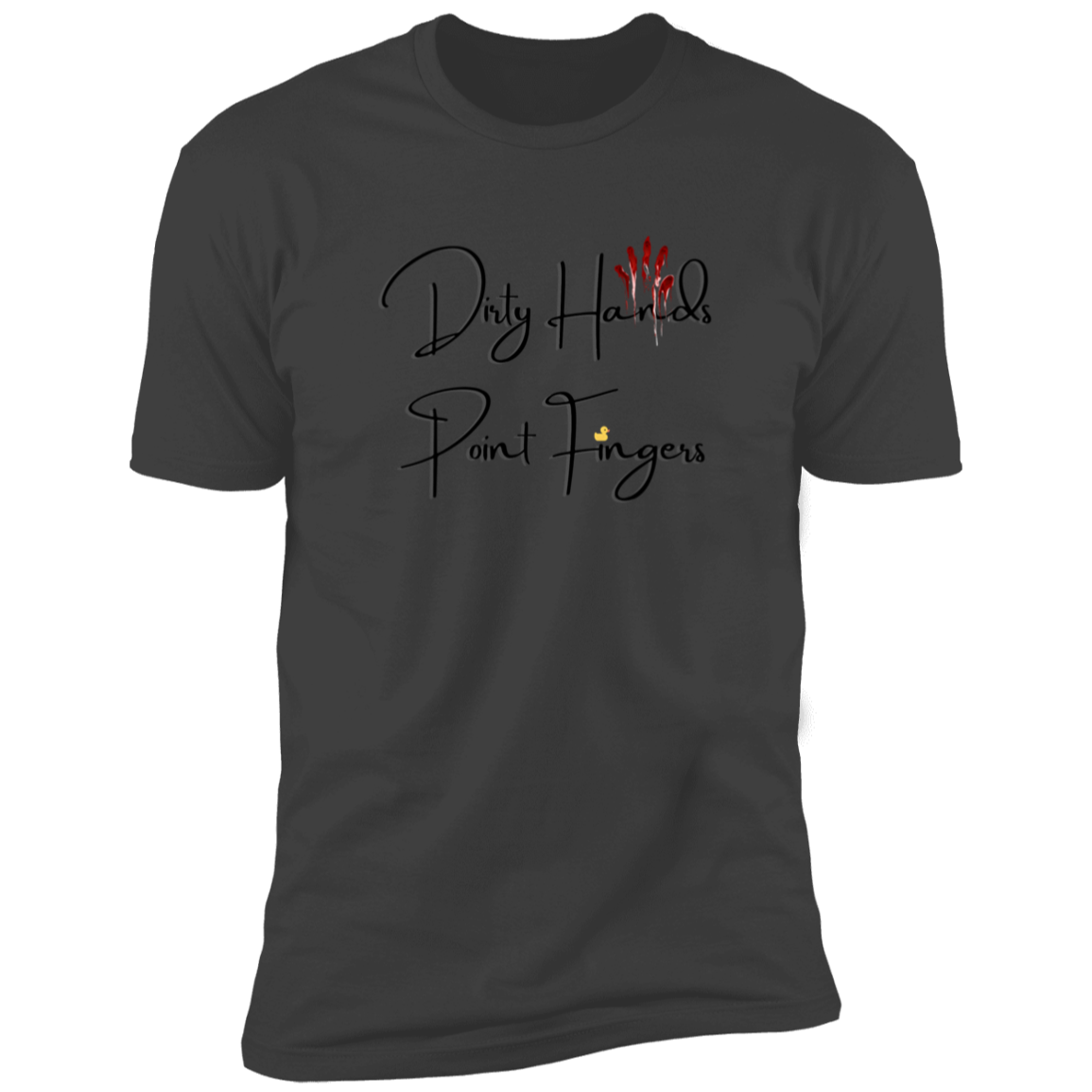 Dirty Hands Point Fingers Premium Short Sleeve T-Shirt