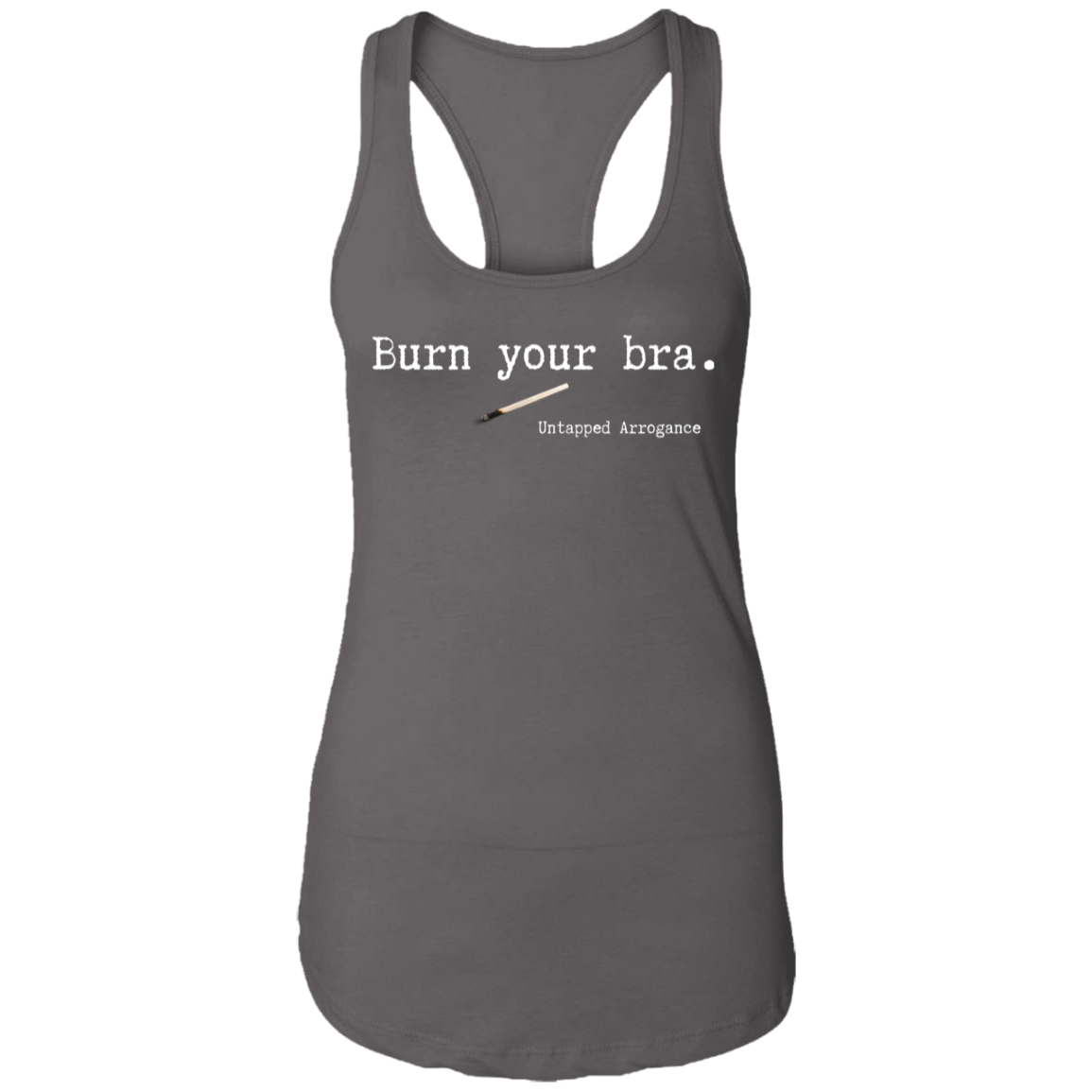 Burn your Bra Ladies Ideal Racerback Tank