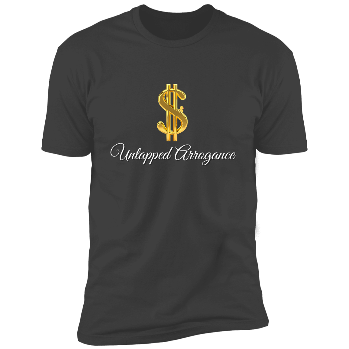 Untapped Arrogance $ Premium Short Sleeve T-Shirt