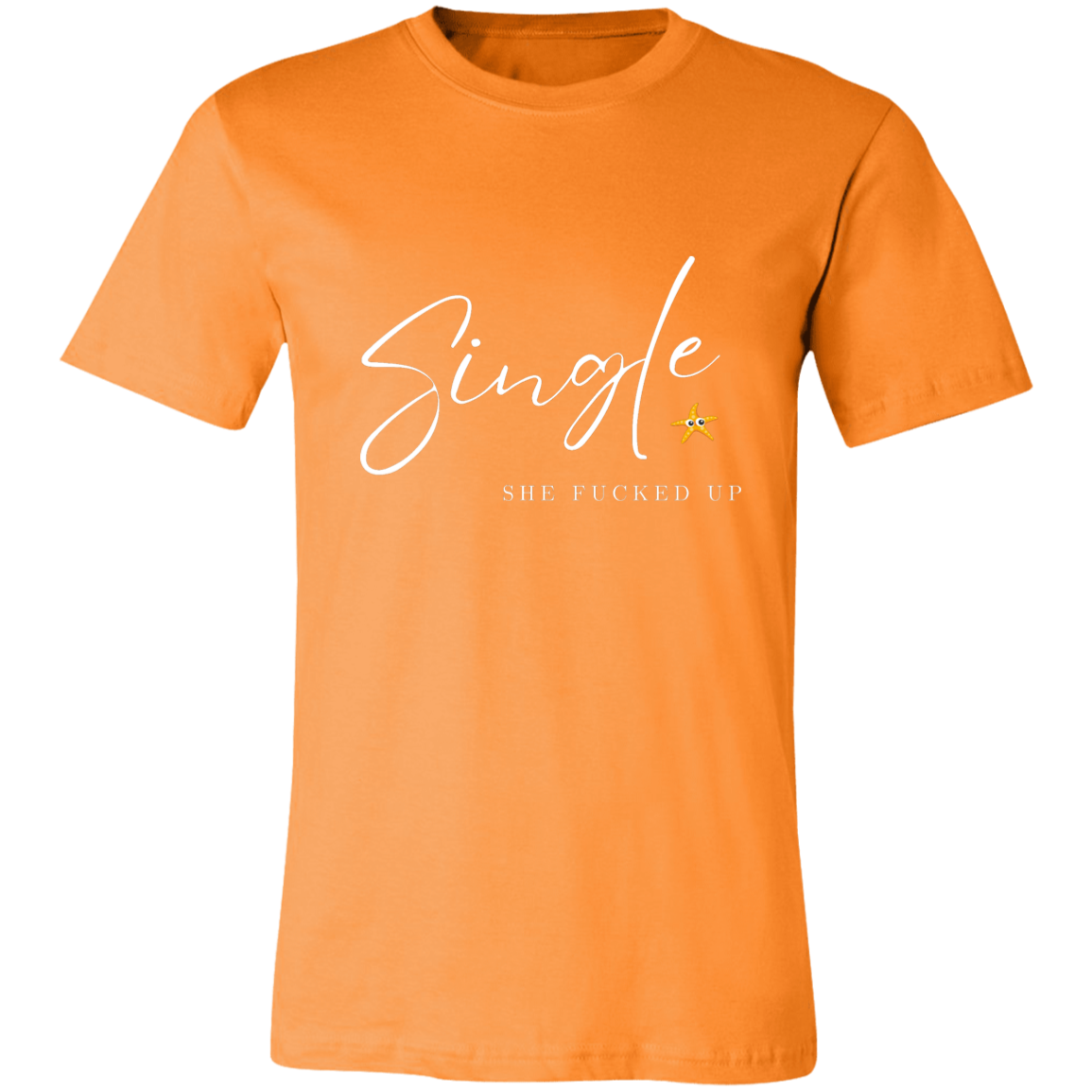 Single She Fucked Up  Short-Sleeve T-Shirt