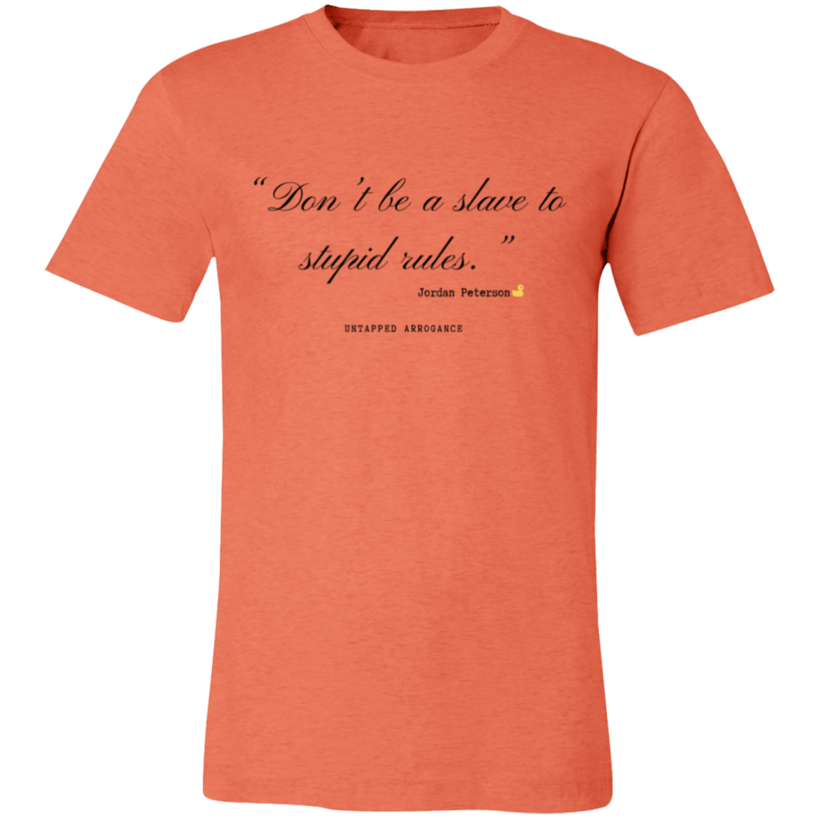 Don't Be A Slave To Stupid Rules- Jordan Peterson Quote Short-Sleeve T-Shirt