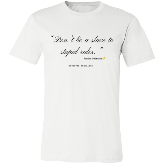 Don't Be A Slave To Stupid Rules- Jordan Peterson Quote Short-Sleeve T-Shirt