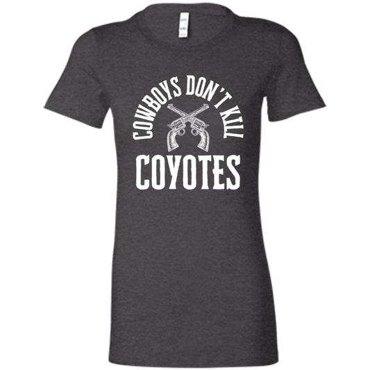 Cowboys Don't Kill Coyotes Ladies' Favorite T-Shirt
