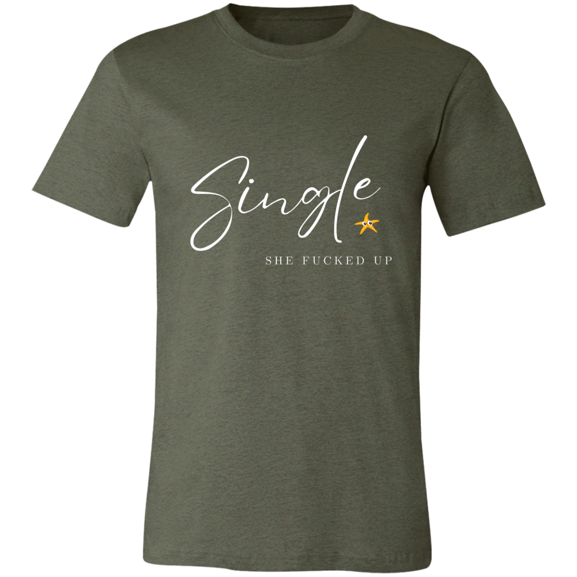 Single She Fucked Up  Short-Sleeve T-Shirt