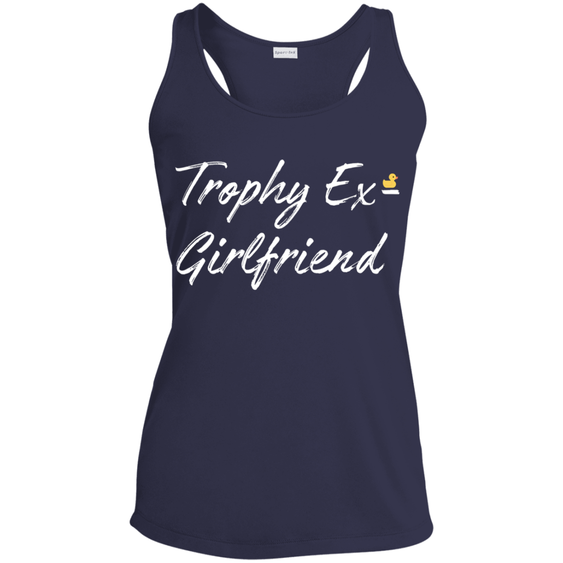 Trophy Ex Girlfriend Ladies' Performance Racerback Tank