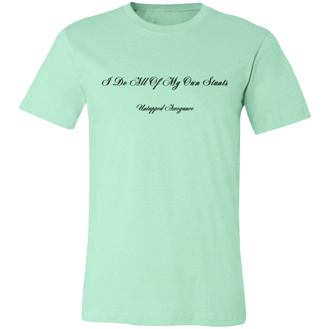 I Do All Of My Own Stunts Short-Sleeve T-Shirt