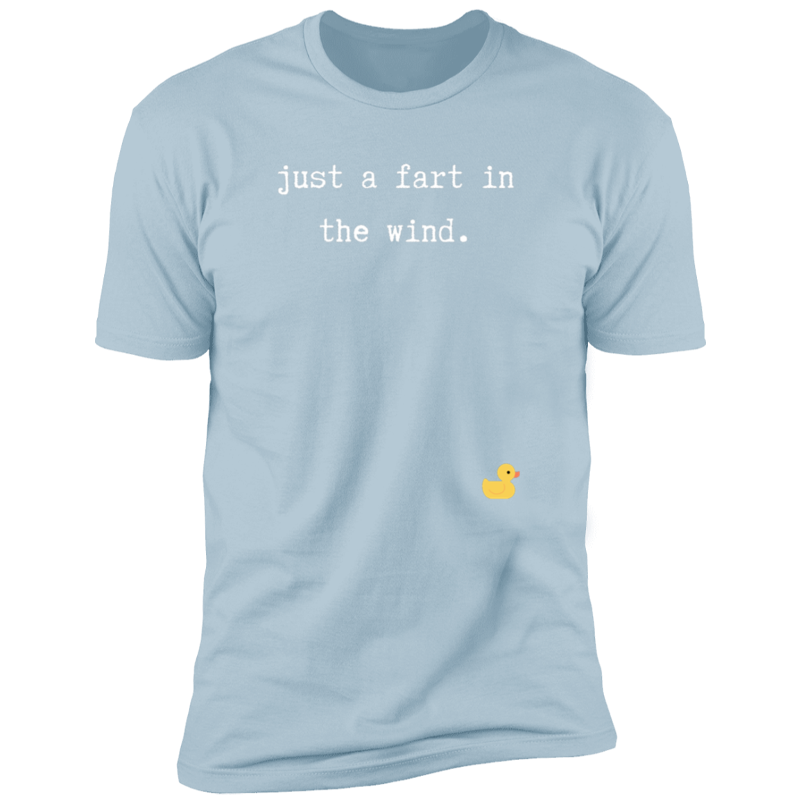 Just A Fart In The Wind Premium Short Sleeve T-Shirt