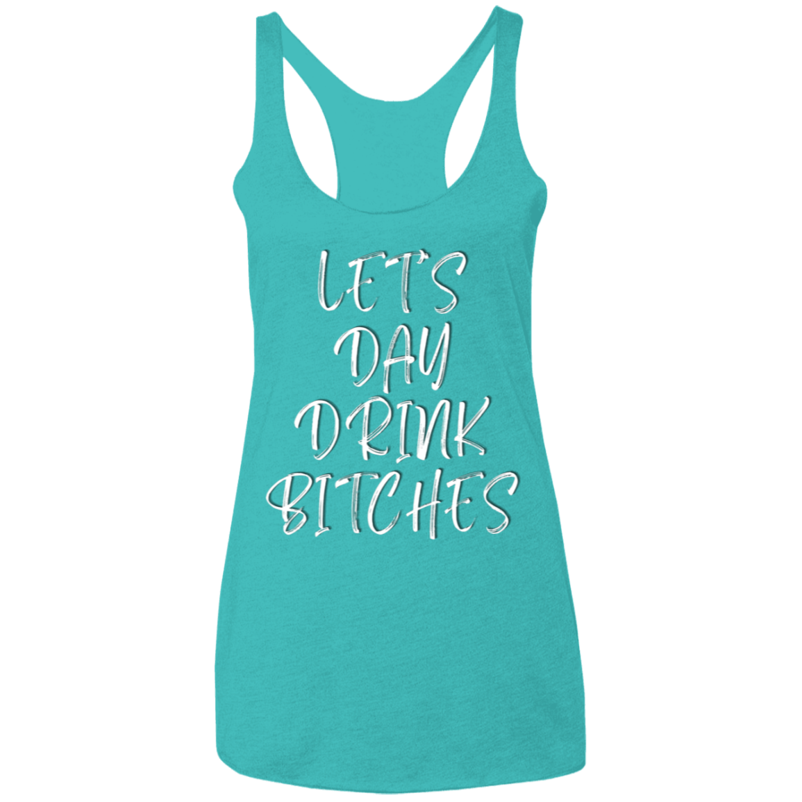 Let's Day Drink Bitches (Front) Untapped Arrogance Logo (Back) Ladies' Triblend Racerback Tank