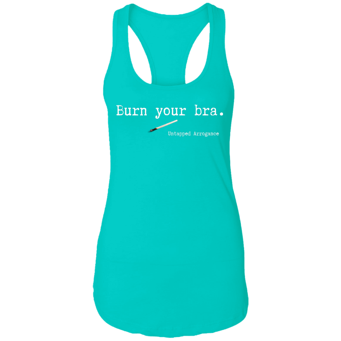 Burn your Bra Ladies Ideal Racerback Tank