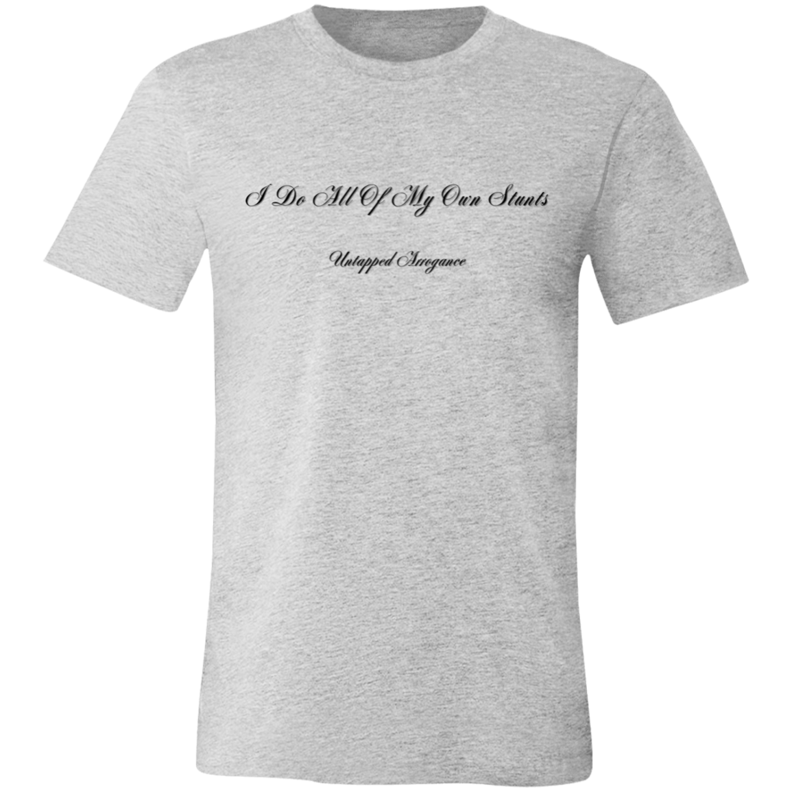 I Do All Of My Own Stunts Short-Sleeve T-Shirt