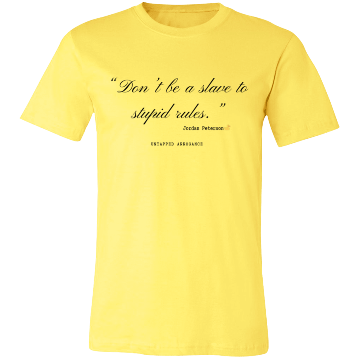 Don't Be A Slave To Stupid Rules- Jordan Peterson Quote Short-Sleeve T-Shirt