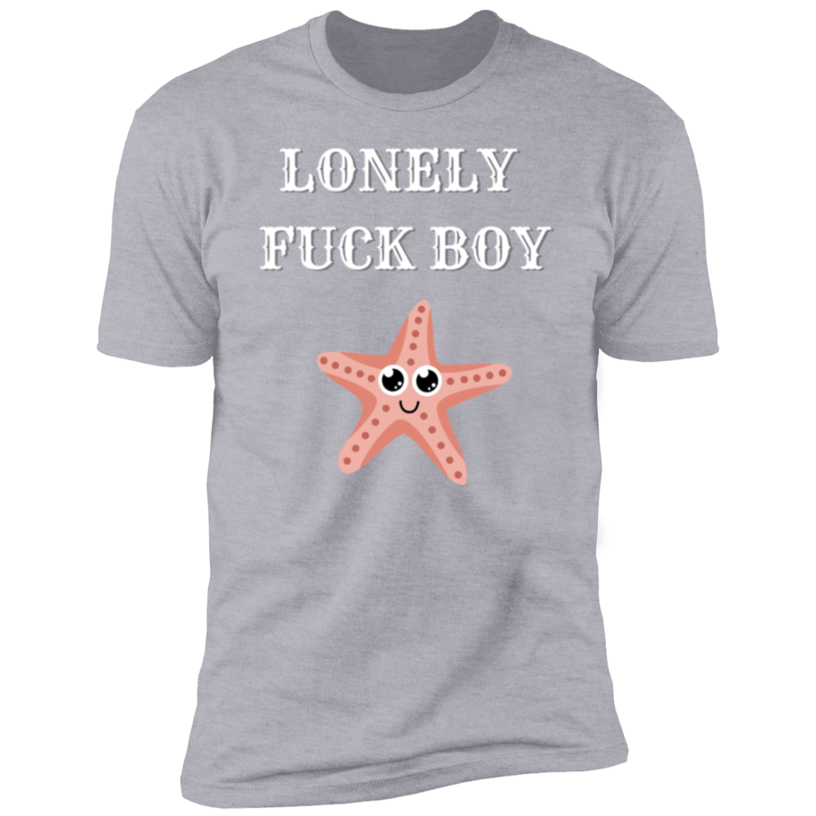 Lonely Fuck Boy Starfish Premium Short Sleeve T-Shirt