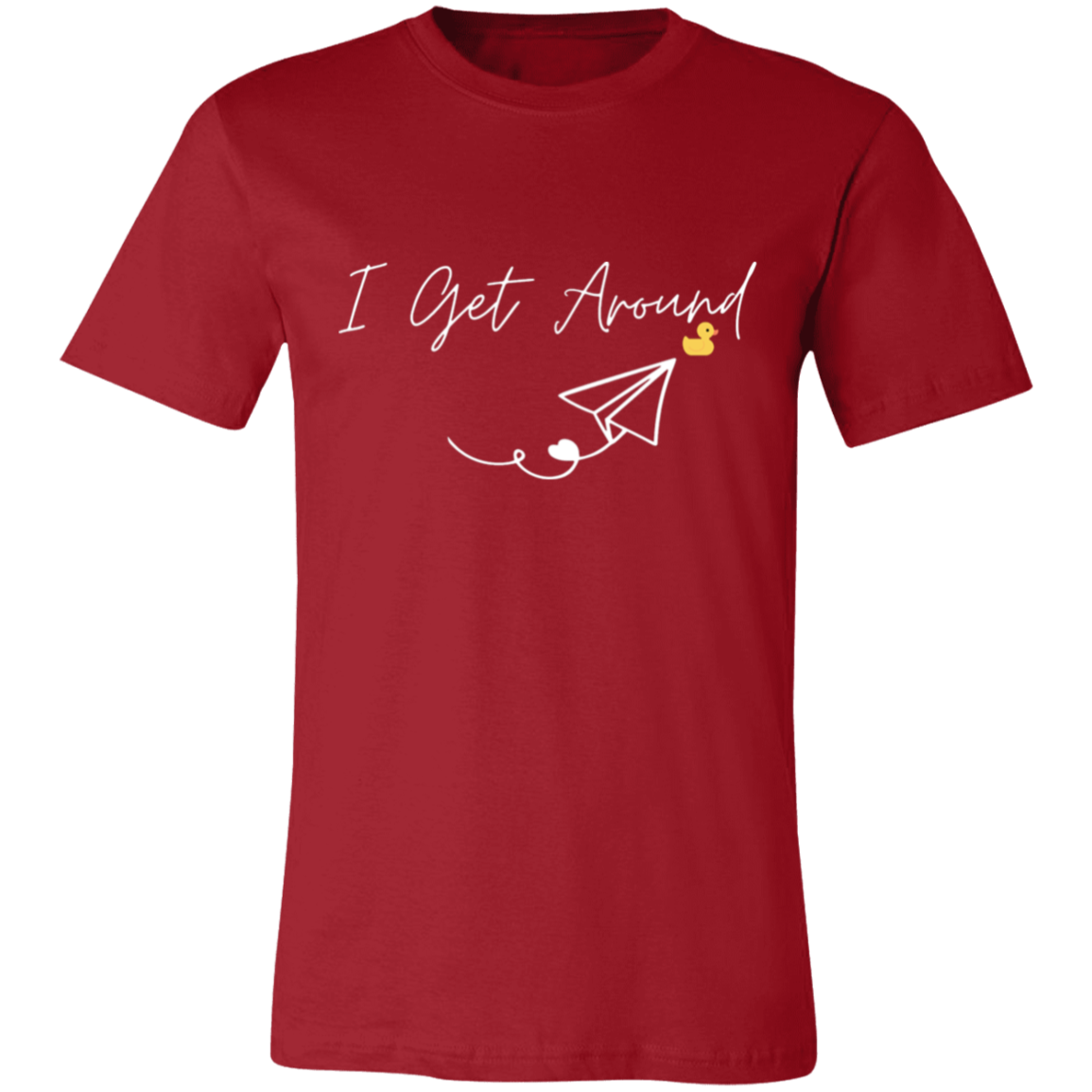 I Get Around Short-Sleeve T-Shirt