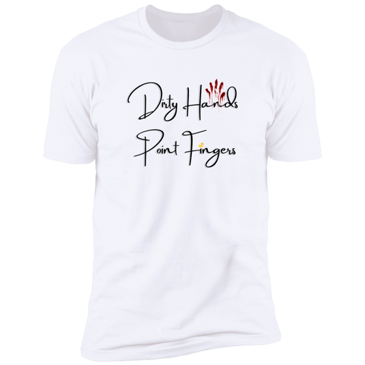 Dirty Hands Point Fingers Premium Short Sleeve T-Shirt