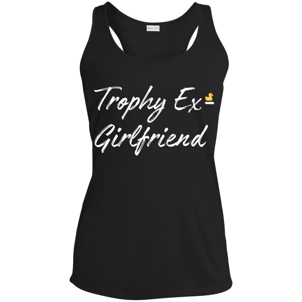 Trophy Ex Girlfriend Ladies' Performance Racerback Tank