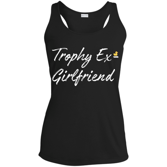 Trophy Ex Girlfriend Ladies' Performance Racerback Tank