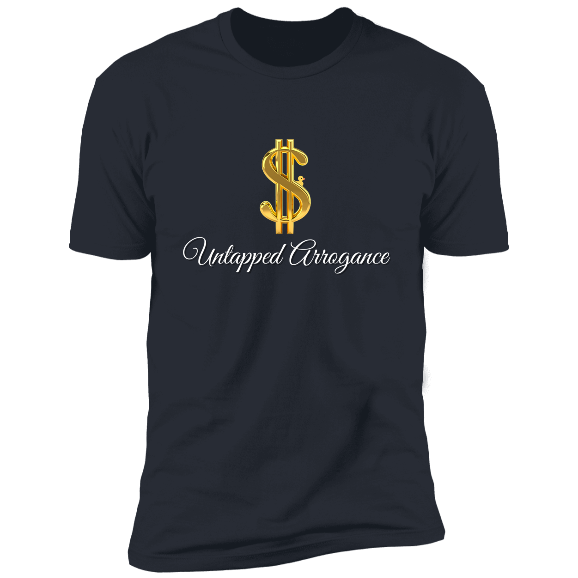 Untapped Arrogance $ Premium Short Sleeve T-Shirt