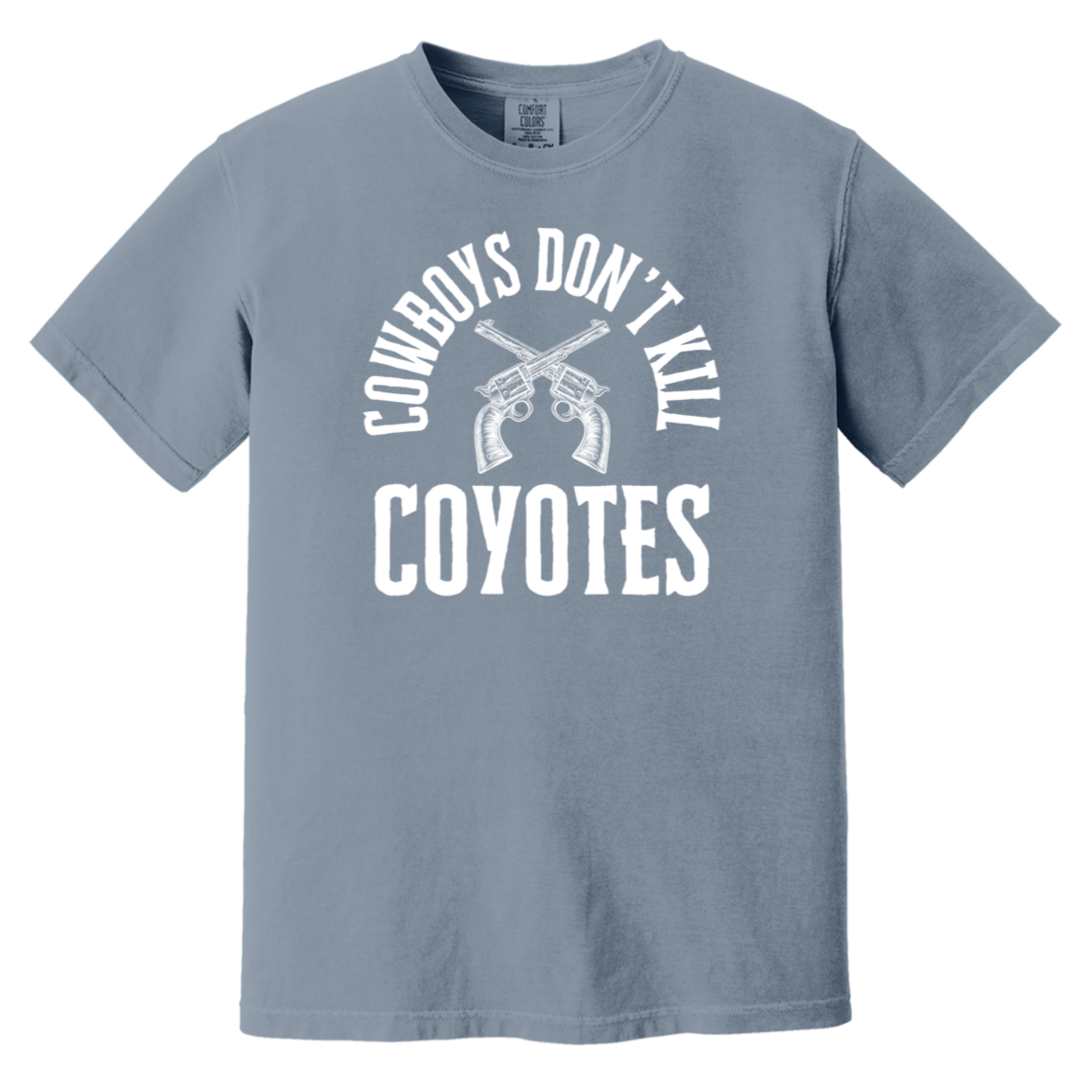 Cowboys Don't Kill Coyotes Heavyweight Garment-Dyed T-Shirt