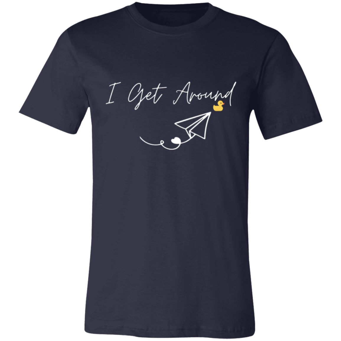 I Get Around Short-Sleeve T-Shirt