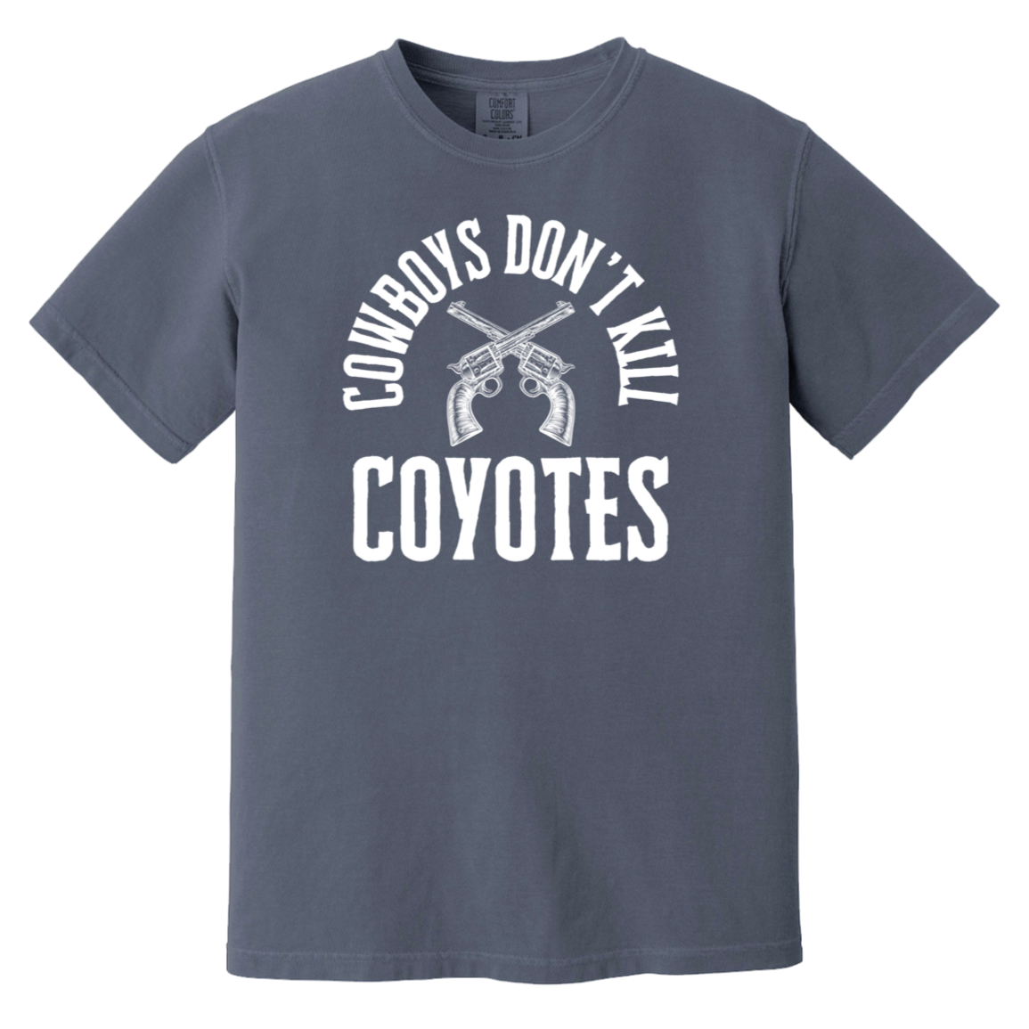 Cowboys Don't Kill Coyotes Heavyweight Garment-Dyed T-Shirt