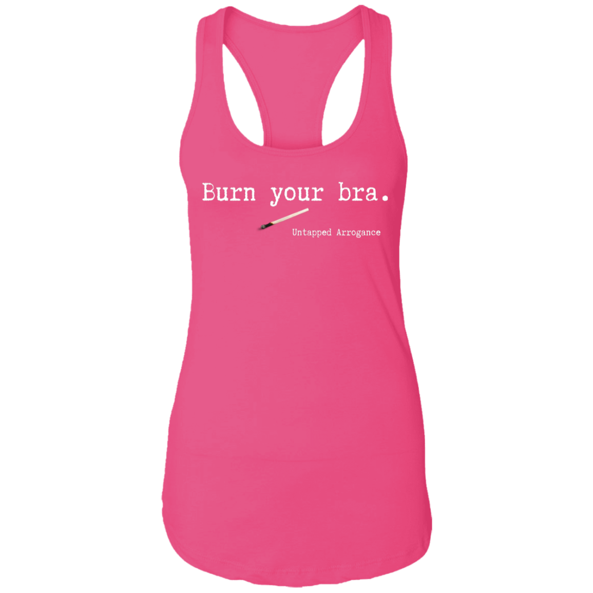 Burn your Bra Ladies Ideal Racerback Tank