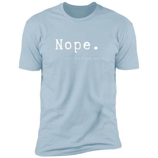 Nope Est. Just Now Bitch  Premium Short Sleeve T-Shirt