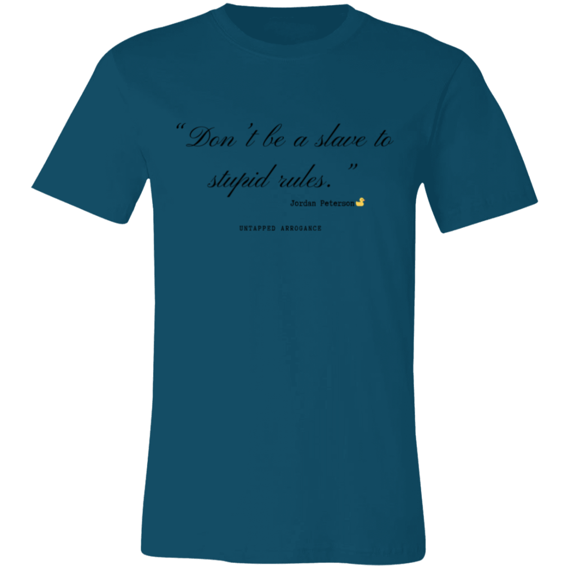 Don't Be A Slave To Stupid Rules- Jordan Peterson Quote Short-Sleeve T-Shirt