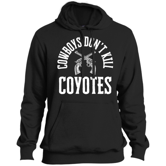 Cowboys Don't Kill Coyotes High Quality Pullover Hoodie